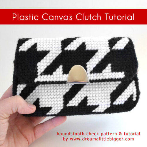 Plastic Canvas Clutch Tutorial ⋆ Dream a Little Bigger