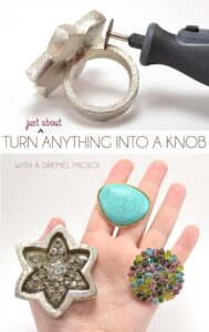 021-dremel-knobs-out-of-anything-dreamalittlebigger