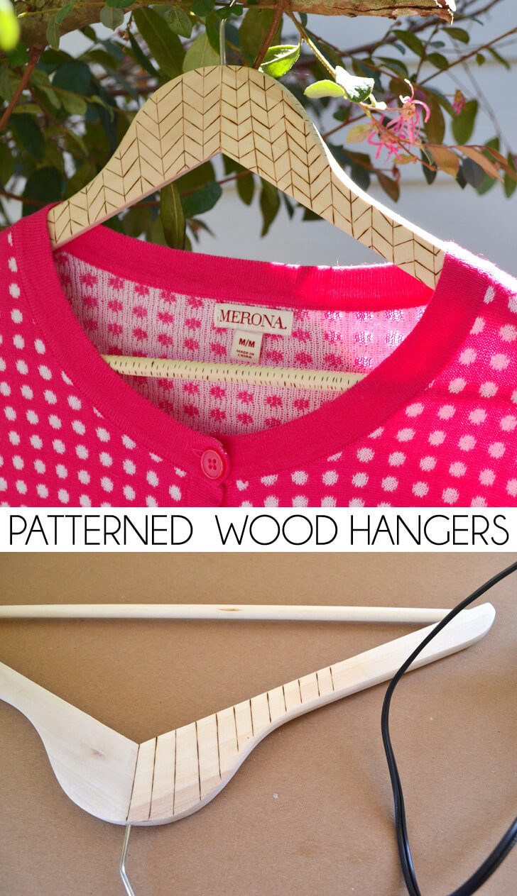 Burned Wood Clothes Hangers Dream A Little Bigger Fun Hangers Are Easy And Can Make My Closet Look Posh On