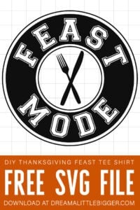 Grab one 2 different FREE Feast Mode SVG files to create some awesome Thanksgiving Day tee shirts that celebrate the best part... the food!