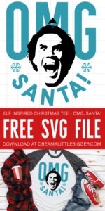 You love Buddy, I love Buddy, it's kind of this whole thing :) Get the free Elf Inspired Christmas SVG to make an OMG Santa! tee!